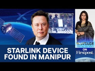 Manipur: Police Seize Starlink Device Made by Elon Musk’s SpaceX  Vantage with Palki Sharma