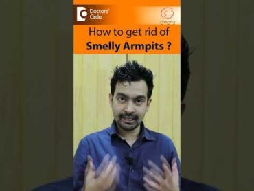 SMELLY UNDERARMSGet Rid of SMELLY ARMPITS Bromhidrosis Dr.Rajdeep Mysore Doctors&39; Circle shorts