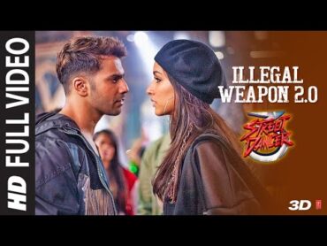 Full Video :Illegal Weapon 2.0Street Dancer 3D Varun D,Shraddha K,NoraTanishk B,Jasmine S,Garry S