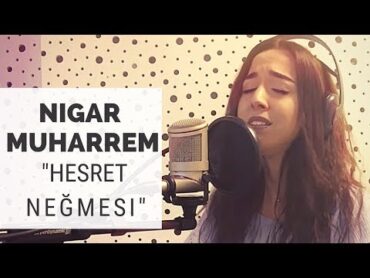 Həsrət Nəğməsi  Nigar Muharrem (Akustik)