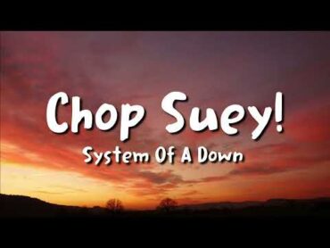 System Of A Down  Chop Suey! (lyrics)