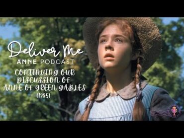 Finishing up Anne of Green Gables (1985)!