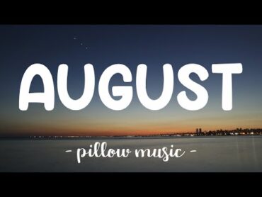 August  Taylor Swift (Lyrics) 🎵