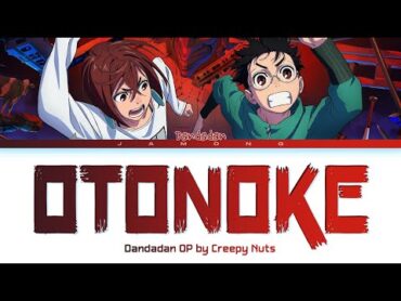 Dandadan  Opening FULL "Otonoke" by Creepy Nuts (Lyrics)