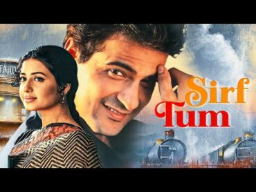 Sirf Tum Full Movie 4K  Sanjay Kapoor, Sushmita Sen, Salman Khan, Priya Gill  Romantic Movie