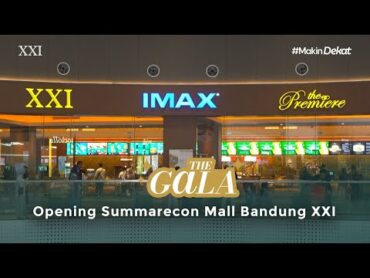 YUK, LIHAT KONSEP BARU DI SUMMARECON MALL BANDUNG XXI!  The Gala Summarecon Mall Bandung XXI