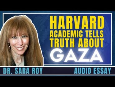 The Long War On Gaza  By Sara Roy, Jewish Harvard Academic