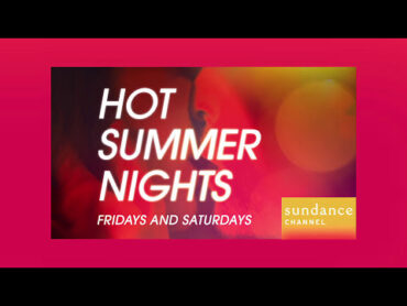 Films:  Hot Summer Nights  Sundance Channel