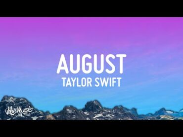 Taylor Swift  august (Lyrics)