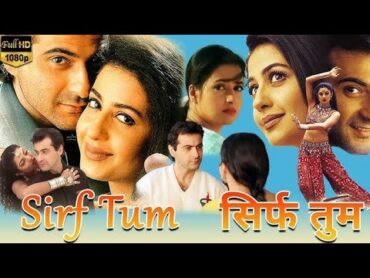 Sirf Tum Full Movie Hindi  Sanjay Kapoor  Salman Khan  Priya Gill  Sushmita Sen  Review & Facts