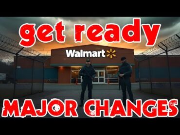 Warning! Walmart is making MAJOR changes that will affect EVERYONE