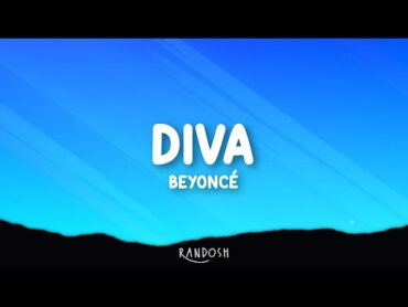 Beyoncé  Diva (Lyrics) "diva is a female version of a hustla"