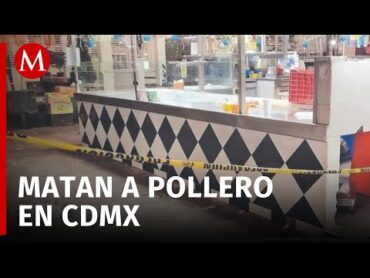 Asesinan a pollero en el Mercado Siglo XXI en Coyoacán; investigan posible extorsión