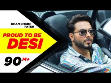 Proud To Be Desi (Official Video)  Khan Bhaini ft Fateh  Syco Style  Latest Punjabi Songs 2020