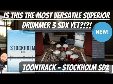 Is This The Most Versatile SDX Release Yet???  Toontrack  STOCKHOLM SDX