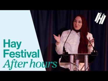 “The tongue of the unseen or unknown”  Hanan Issa @ Hay Festival After Hours