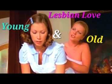 A Lesbian Love ❤️ Movie Of A Young Girl Who Fall in Love With a Old Woman  Lesbian Age Gap Movie