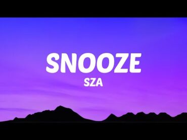 SZA  Snooze (Lyrics)