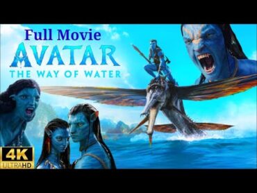 Avatar 2 the way of water Full Movie  Avatar full movie  2024 movies The  Hollywood Movie