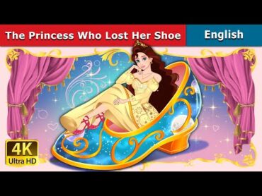 شاهزاده خانمی که کفش هایش را گم کرد  داستان برای نوجوانان  @EnglishFairyTales