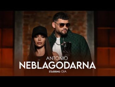 ANTONIO  NEBLAGODARNA  АНТОНИО  НЕБЛАГОДАРНА (starring GIA) [OFFICIAL 4K VIDEO 2024]