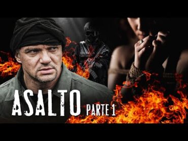 ASALTO  PARTE 1  PELÍCULA DE ACCIÓN  Completas  Full HD