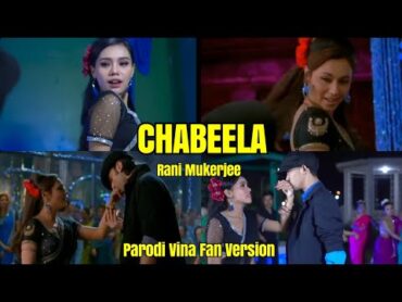 CHABEELA  Vina Fan parodi Recreate  RANI MUKHERJEE RANBIR KAPOOR