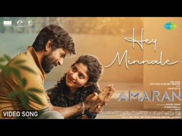 Hey Minnale  Video Song  Amaran  Sivakarthikeyan, Sai Pallavi  GV Prakash  Rajkumar Periasamy