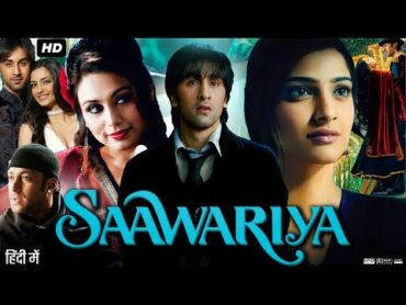 Saawariya Full Movie  Ranbir Kapoor  Salman Khan  Begum Para  Sonam Kapoor  Rani Mukerji  Fact