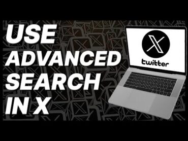 How To Use Advanced Search In X (Twitter)