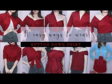 10 Ways to Wear a Button Down Shirt