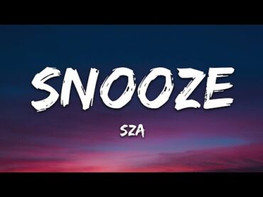 SZA  Snooze (Lyrics)