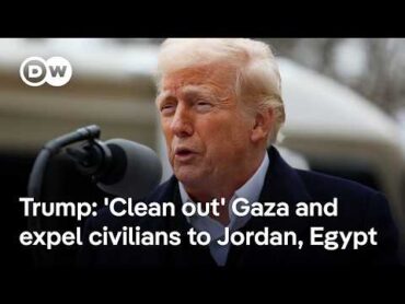 How Arab countries are responding to Trump&39;s &39;clean out&39; Gaza remarks to expel Palestinians