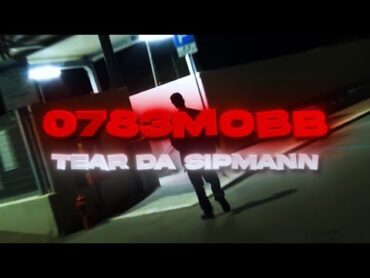 TEAR DA SIPMANN  0783MOBB (OFFICIAL VIDEO)‬ ‬ [Hosted by ‪@0783mobb‬ ]