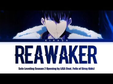 Solo Leveling Season 2  Opening Full  "ReawakeR" by LiSA (feat. Felix of Stray Kids) (Lyrics)