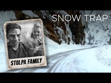 Stolpa Family: A Snow Trap  Lost in the Snow