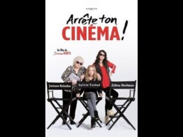 Arrête ton Cinema 2016 Film Complet