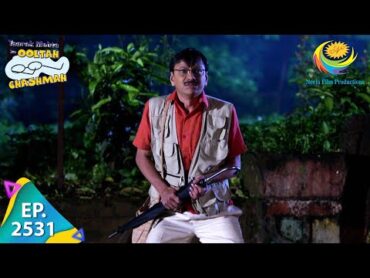 Taarak Mehta Ka Ooltah Chashmah  Episode 2531  Full Episode