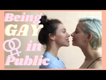 What It’s Like To Be A Lesbian Couple In Public