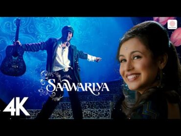 Saawariya (4K Video)  Title Track 💖 Ranbir Kapoor  Sonam Kapoor  Rani Mukerji  Shail Hada