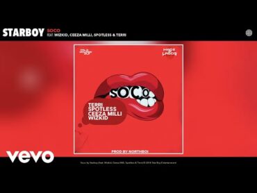 StarBoy  Soco ft. Wizkid, Ceeza Milli, Spotless, Terri (Audio)