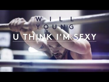 Will Young  U Think I&39;m Sexy (Official Lyric Video)