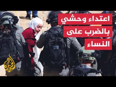 قوات الاحتلال تعتقل نساء فلسطينيات بعد الاعتداء عليهن في باب الساهرة بالقدس