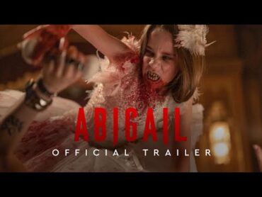 Abigail  Official Trailer 2