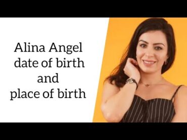 Alina Angel date of birth and place of birth