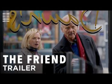 The Friend  Official Trailer  Bleecker Street