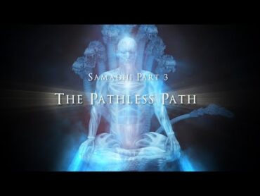 Samadhi Movie, 2021 Part 3  "The Pathless Path"