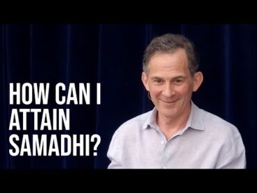 What Is Samadhi and How Can I Attain It?