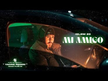 Islem23  Mi Amigo (clip officiel) prod by. Wayseems