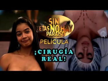 Se OPERÓ EN ESCENA En Tiempo Real. Sin Tetas No Hay Paraíso (Película) Curiosidades